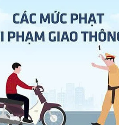 NHỮNG LỖI VI PHẠM GIAO THÔNG THƯỜNG GẶP VÀ MỨC PHẠT